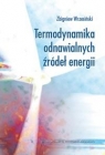 Termodynamika odnawialnych źródeł energii Zbigniew Wrzesiński