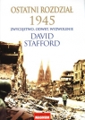 Ostatni rozdział 1945 Zwycięstwo, odwet, wyzwolenie Stafford David