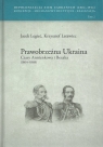 Prawobrzeżna Ukraina Czasy Annienkowa i Bezaka (1864-1868) Depolonizacja Legieć Jacek, Latawiec Krzysztof