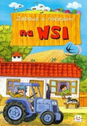 Na wsi Zabawa z naklejkami - Agnieszka Bator