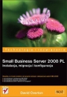 Small Business Server 2008 PL Instalacja, migracja i konfiguracja Overton David