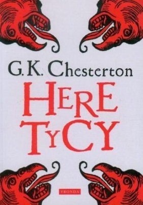 Heretycy w.2 - Chesterton Gilbert Keith