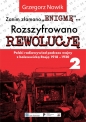 Zanim złamano „Enigmę”... Rozszyfrowano rewolucję. Część 2 - Grzegorz Nowik