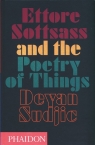 Ettore Sottsass and the Poetry of Things Sudjic Deyan