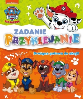 Psi Patrol Zadanie Przyklejanie Drużyna gotowa do akcji! - Opracowanie zbiorowe