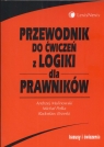 Przewodnik do ćwiczeń z logiki dla prawników  Andrzej Malinowski, Pełka Michał, Brzeski Radosław