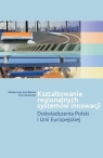 Kształtowanie regionalnych systemów innowacji