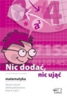 z.Nic dodać, nic ująć. Matematyka. kl 4. Ćwiczenia, cz. 1 SP (stare wydanie)