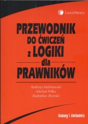 Przewodnik do ćwiczeń z logiki dla prawników - Andrzej Malinowski, Michał Pełka
