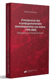 (Trans)pozycje idei w postjugosłowiańskim... - Gabriela Abrasowicz