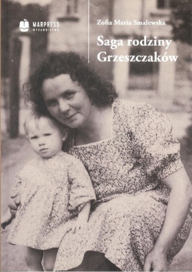 Saga rodziny Grzeszczaków - Zofia Maria Smalewska