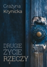 Drugie życie rzeczy Krynicka Grażyna