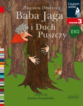 Baba Jaga i Duch Puszczy. Czytam sobie Eko. Poziom 3 - Zbigniew Dmitroca