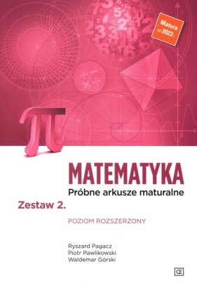 Matematyka Próbne arkusze maturalne Zestaw 2 Poziom rozszerzony - Pagacz Ryszard, Pawlikowski Piotr, Górski Waldemar