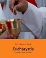 Eucharystia. Kawałek nieba na ziemi ks.Mariusz Rosik