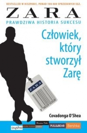 Człowiek, który stworzył Zarę - O'Shea Covadonga