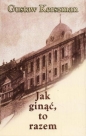Jak ginąć to razem - Gustaw Kerszman