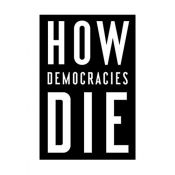 How Democracies Die - Levitsky Steven, Ziblatt Daniel