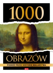 1000 obrazów. Podróż przez historię malarstwa