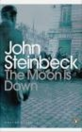 Moon is Down John Steinbeck, J Steinbeck