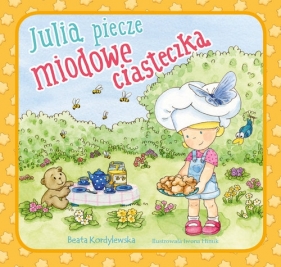 Julia piecze miodowe ciasteczka - Kordylewska Beata