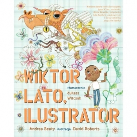 Wiktor Lato, ilustrator - Andrea Beaty