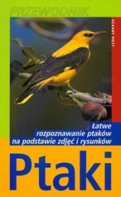Ptaki. Łatwe rozpoznawanie ptaków na podstawie zdjęć i rysunków. Przewodnik