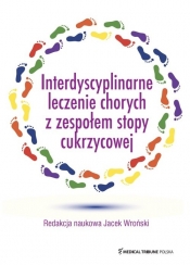 Interdyscyplinarne leczenie chorych z zespołem stopy cukrzycowej - prof. Jacek Wroński