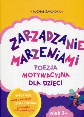 Zarządzanie marzeniami Poezja motywacyjna dla dzieci - Zawadka Michał