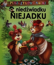 Puszczykowe nauki O niedźwiadku Niejadku - <br />