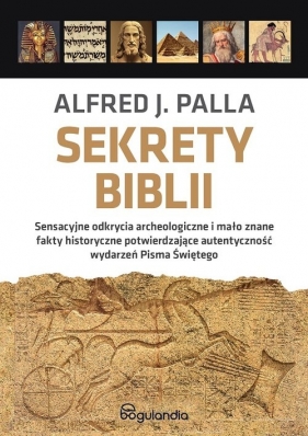 Sekrety Biblii PAKIET Królestwo Saula Dawida i Salomonam / Exodus z Egiptu do Ziemi Obiecanej / Całun i chusta z grobu Jezusa - Alfred Jan Palla