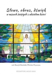 Słowo, obraz, dźwięk w mszach świętych... - Opracowanie zbiorowe