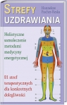 Strefy uzdrawiania Holistyczne samoleczenie metodami medycyny Fischer-Reska Hannelore