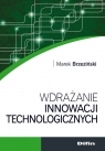 Wdrażanie innowacji technologicznych  Marek Brzeziński