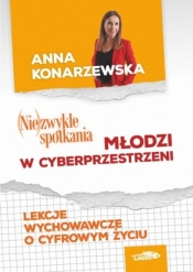 (Nie)zwykłe spotkania. Młodzi w cybersprzestrzeni - Anna Konarzewska