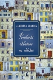 Pocałunki składane na chlebie - Almudena Grandes