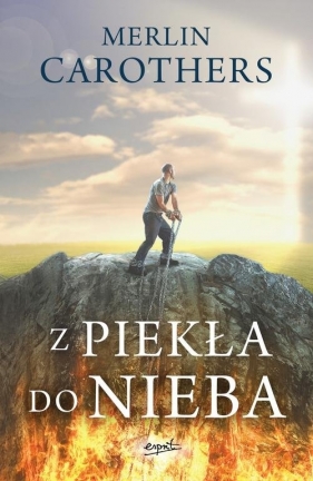 Z piekła do nieba - Merlin R. Carothers