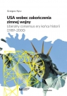 USA wobec zakończenia zimnej wojny Liberalny consensus ery końca Grzegorz Nycz