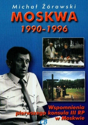 Moskwa 1990-1996 - Żórawski Michał