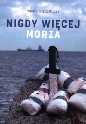 Nigdy więcej morza - Pacek Włodzimierz