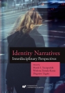 Identity Narratives. Interdisciplinary Perspective Marek S. Szczepański, Wioletta Tomala-Kania,