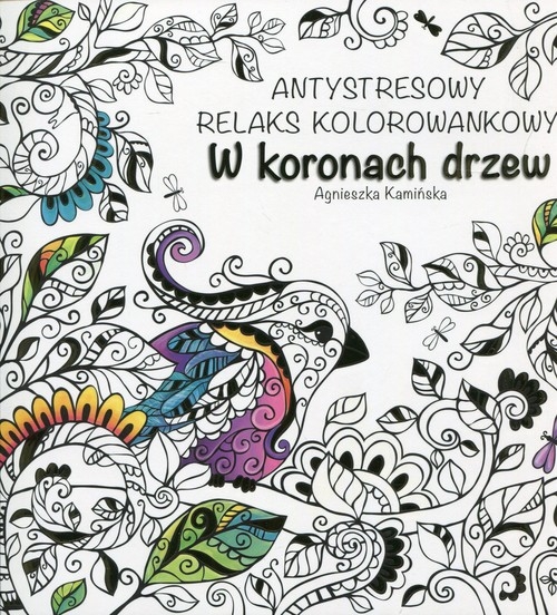 W koronach drzew Antystresowy relaks kolorowankowy