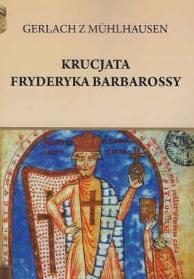 Krucjata Fryderyka Barbarossy - Gerlach z Muhlhausen