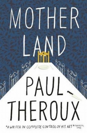 Mother Land - Theroux Paul