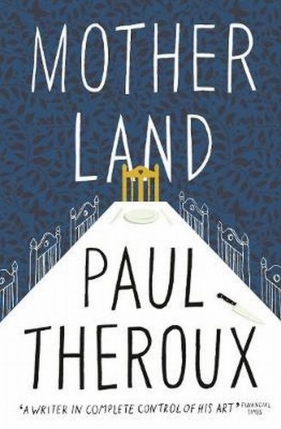 Mother Land - Paul Theroux