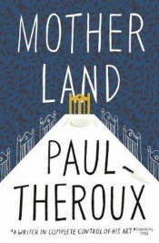 Mother Land - Paul Theroux