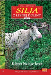 Silja z Leśnej Doliny. Tom 13. Klątwa białego łosia