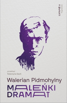 Maleńki dramat - Walerian Pidmohylny