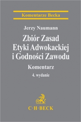 Zbiór Zasad Etyki Adwokackiej i Godności Zawodu. Komentarz - Jerzy Naumann