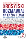 Język rosyjski Rozmawiaj na każdy temat 2Repetytorium Choreva-Kucharska Marina